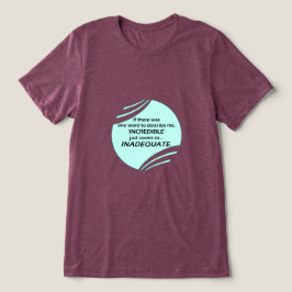 Camiseta Incrível é impreciso