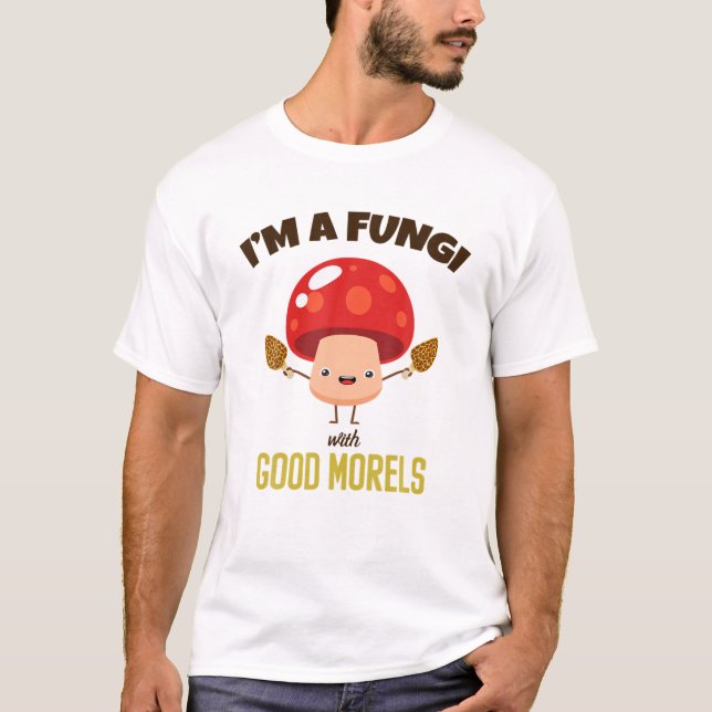 Camiseta Incrível Eu Sou Um FUNGI Com BOM MORELS - Engraçad (Frente)