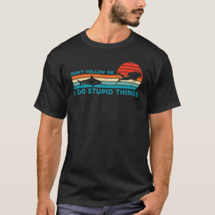 Camiseta Incrível Não Me Siga Eu Faço Coisas Estúpidas Dive