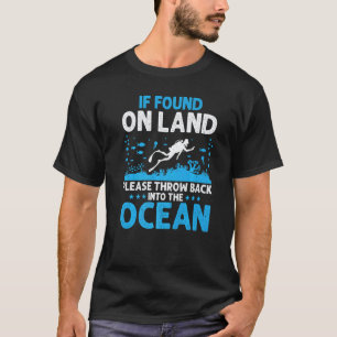 Camiseta Incrível Se Encontrado Em Terra Por Favor Mergulh