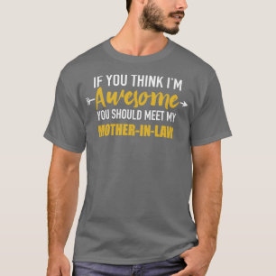 Camiseta Incrível, você deveria ver minha sogra para a filh