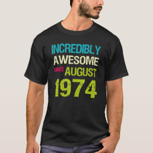 Camiseta Incrivelmente Incrível Desde Aniversário De Agosto