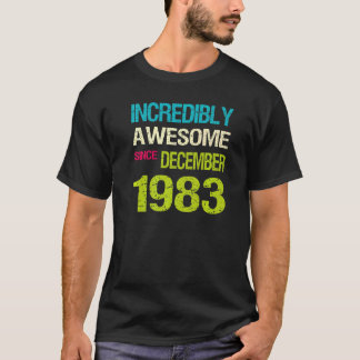 Camiseta Incrivelmente Incrível Desde Aniversário De Dezemb