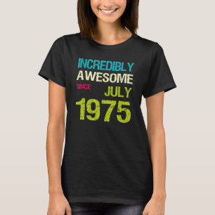 Camiseta Incrivelmente Incrível Desde O Aniversário De Julh