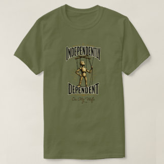Camiseta "Independentemente Dependente"