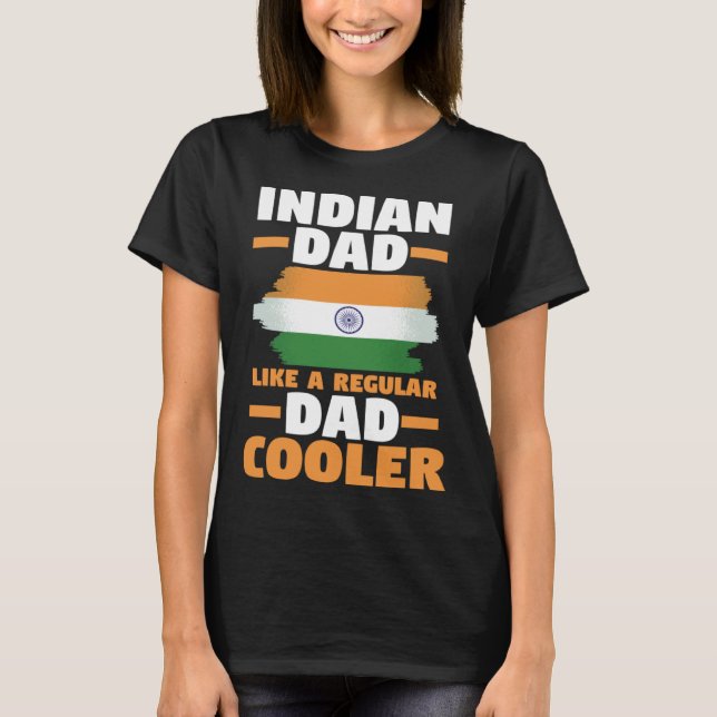 Camiseta India Flag Indian Dad Like A Regular Dad But Coole (Frente)