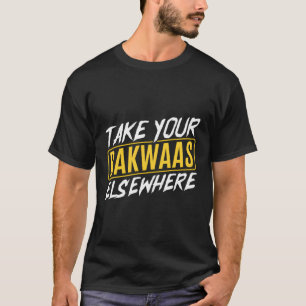 Camiseta Indian Desi Punjabi Leva o seu Bakwaas para outro 
