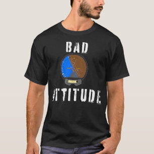 Camiseta Indicador de atitude do piloto de atitude ruim