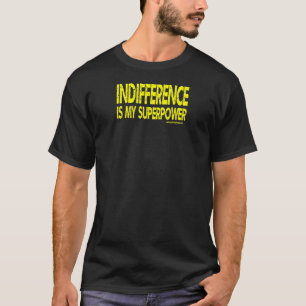 Camiseta Indiferença É Meu Superpoder - Texto Amarelo T-Shi