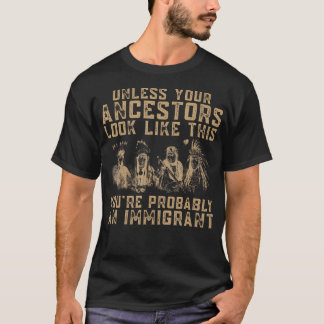 Camiseta Índio Americano Você É Provavelmente Um Imigrante