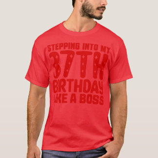 Camiseta Indo Ao Meu 37º Aniversário Como Um Chefe