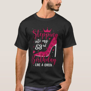 Camiseta Indo Ao Meu 53º Aniversário Como Uma Rainha Bday G