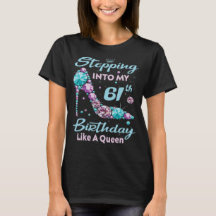 Camiseta Indo Ao Meu 61º Aniversário Como Uma Rainha Feliz