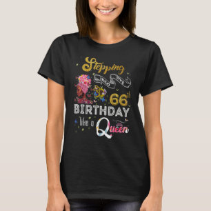 Camiseta Indo Ao Meu 66º Aniversário Como Uma Rainha 66 Yea