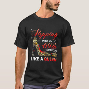 Camiseta Indo Ao Meu 69º Aniversário Como Uma Rainha Desd