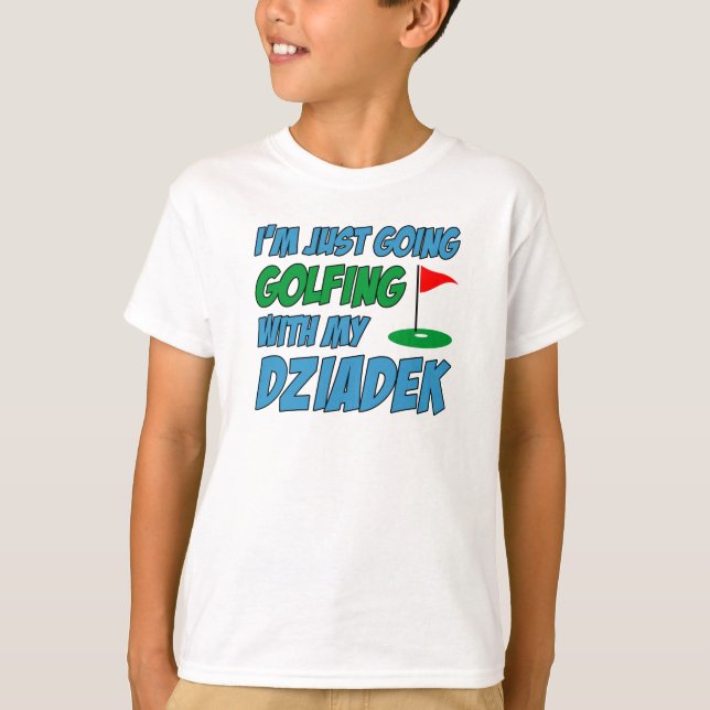 Camiseta Indo Golfar Com O Avô Polonês Dziadek (Frente)