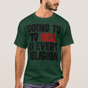 Camiseta Indo para o inferno em todas as religiões