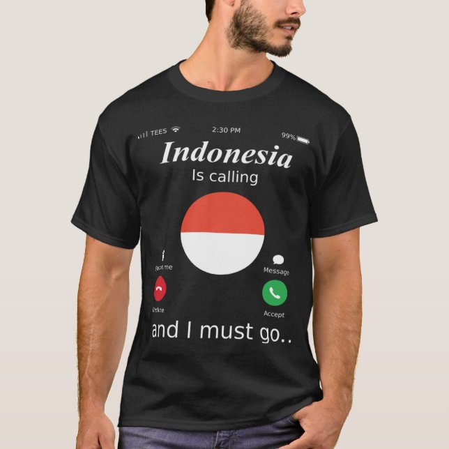 Camiseta Indonésia Está Chamando e Eu Devo Ir Bandeira da I (Frente)