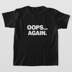 CAMISETA INFANTIL DIVERTIDA OOPS AGAIN