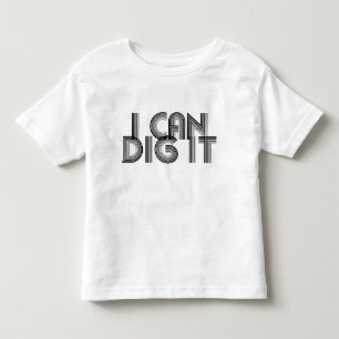 Camiseta Infantil Eu posso escavá-lo