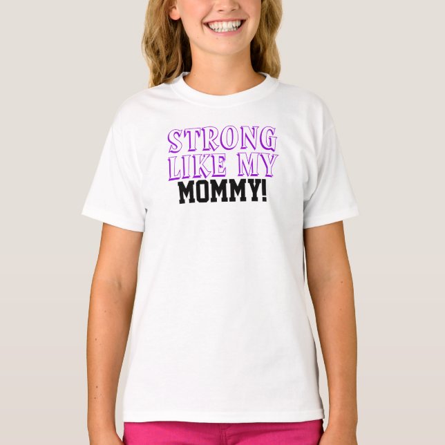 Camiseta Infantil Forte Como a Minha Mamãe (Frente)