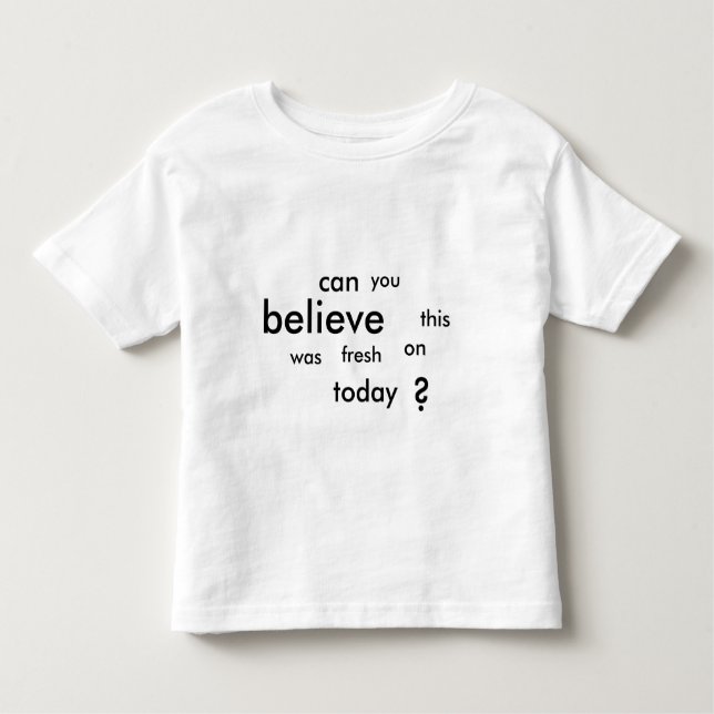 Camiseta Infantil pode você acreditar este era fresco sobre hoje? (Frente)
