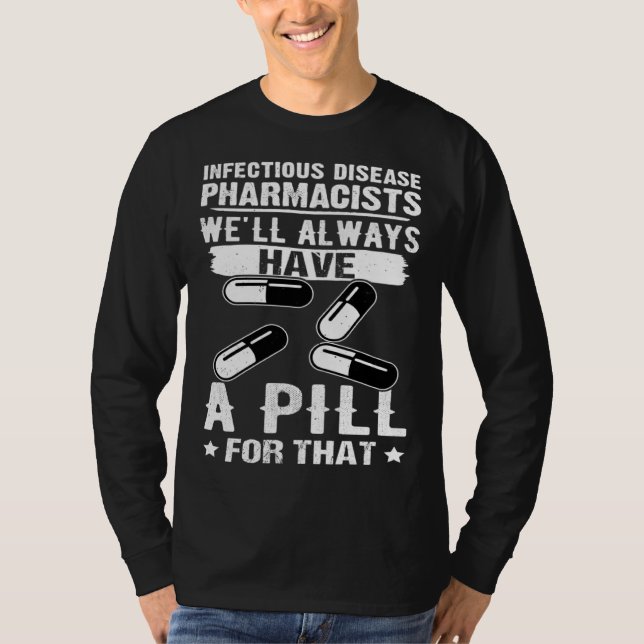 Camiseta Infectious Disease Pharmacists Always Have A Pill  (Frente)