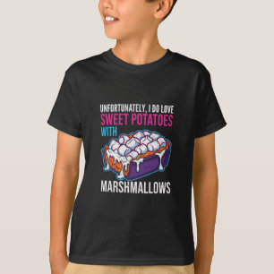 Camiseta Infelizmente eu amo batatas-doces com marshmallow