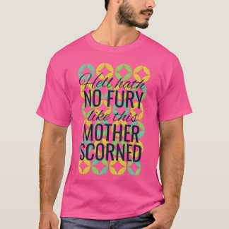 Camiseta Inferno Hath No Fury Como Sua Mãe Escorregou Amigo