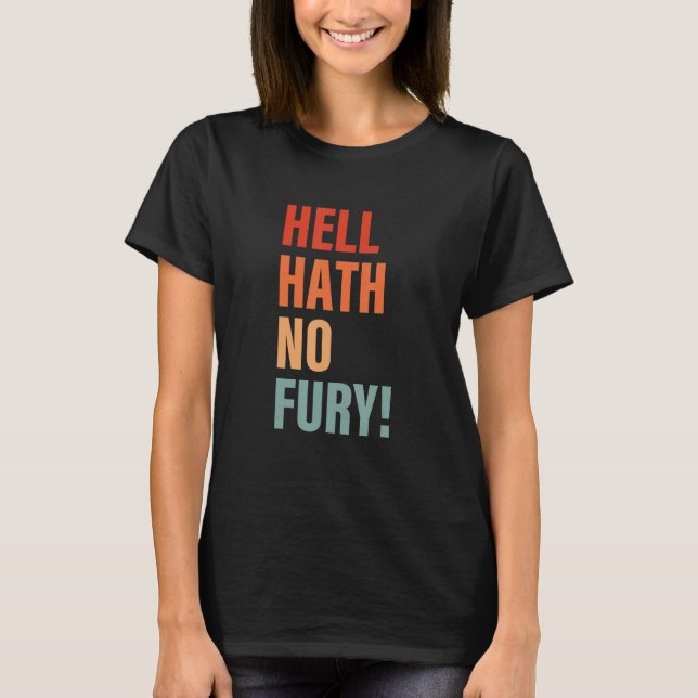 Camiseta Inferno Hath No Fury Roupa (Frente)