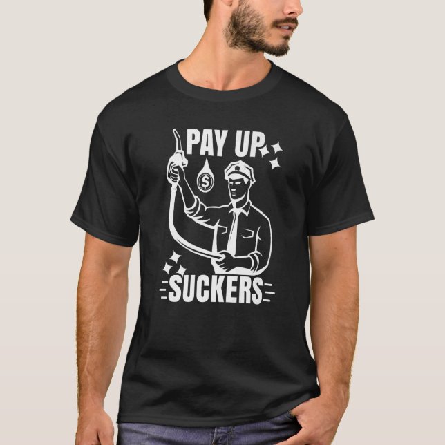 Camiseta Inflação Nas Bombas De Gasolina Pagam Suckers 3 (Frente)