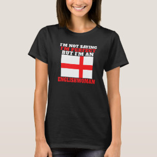 Camiseta Inglaterra Não estou dizendo que sou perfeita mas