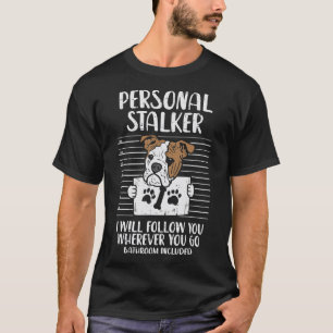 Camiseta Inglês Buldogue Dog Lover Personal Stalker Inglês
