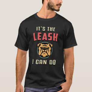 Camiseta Inglês Bulldog É Leash Posso Fazer Vintage Engraça
