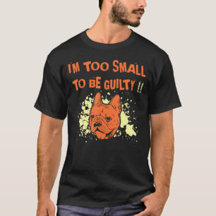 Camiseta Inglês Bulldog Eu Sou Muito Pequeno Para Ser Culpa
