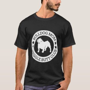 Camiseta Inglês Bulldog Mãe Wiggle Bumbum Club Para