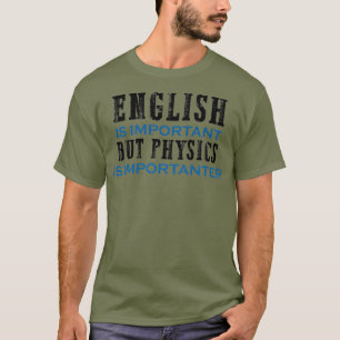 Camiseta Inglês é importante, mas Física é importante
