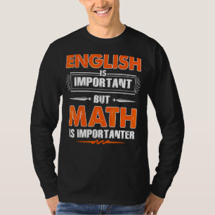 Camiseta Inglês É Importante, Mas Matemática É Matemática I