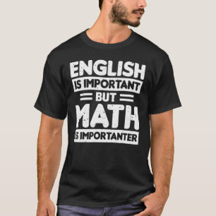 Camiseta Inglês É Importante, Mas Matemática É Matemática I