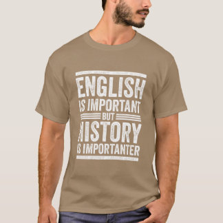 Camiseta Inglês engraçado vs História Importanter família e