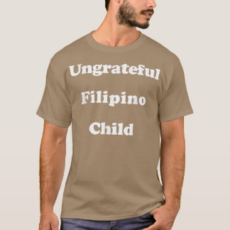 Camiseta Ingrata Criança Filipina Engraçada Irreverente Sar