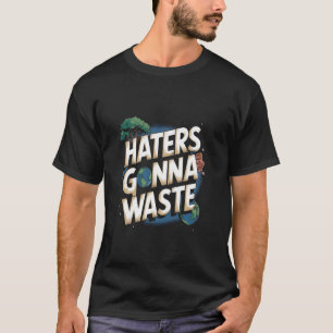 Camiseta Inimigos Vão Desperdiçar o Dia da Terra