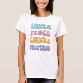 Camiseta Inner Peace Changes Everything