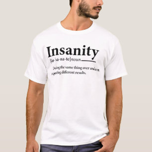 Camiseta Insanidade Engraçada Definição Insanidade Explicaç