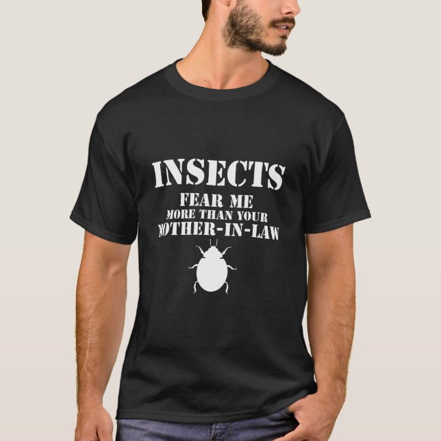 Camiseta Insects Fear Me More Than Your Mother-In-Law (Frente)