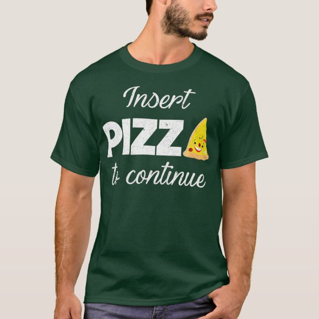 Camiseta Inserir Pizza Para Continuar A Citação De Comida D (Frente)