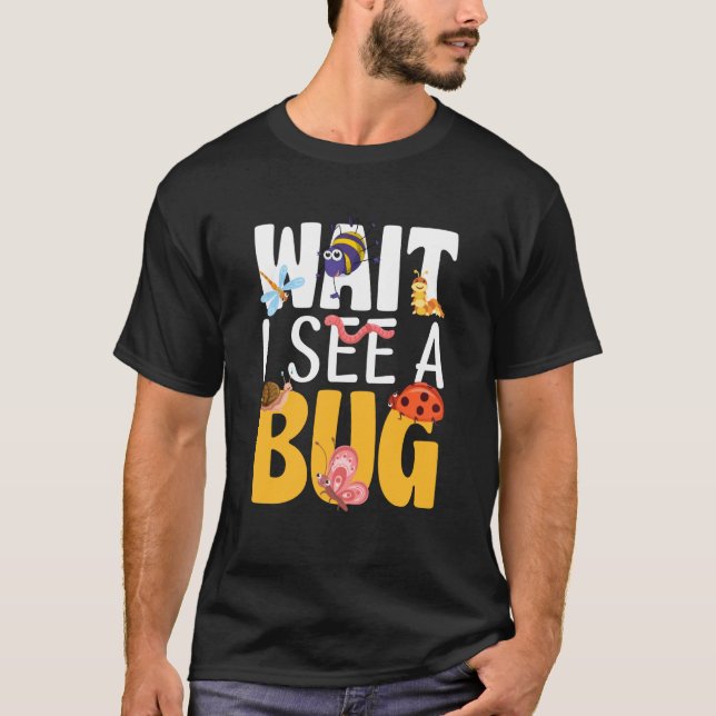 Camiseta Inseto Insect Science Wait Eu vejo um Inseto 22 (Frente)