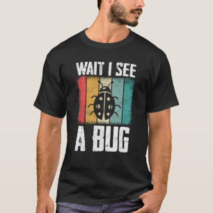 Camiseta Inseto Insect Science Wait Eu vejo um Inseto 9