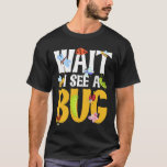 Camiseta Inseto Lover Insect Science Wait Eu vejo um Inseto<br><div class="desc">Inseto Lover Insett Science Espere eu vejo um Inseto 18.</div>