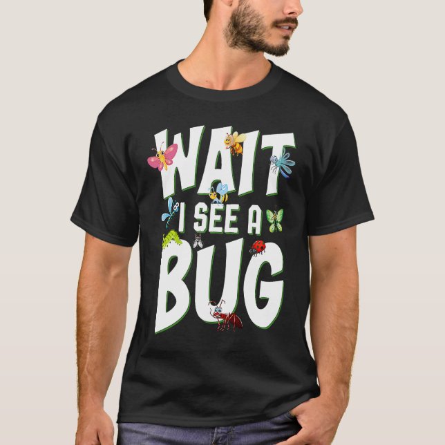 Camiseta Inseto Lover Insect Science Wait Eu vejo um Inseto (Frente)